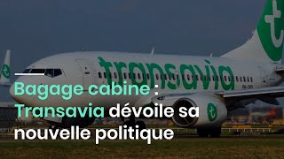 Bagage cabine  Transavia dévoile sa nouvelle politique [upl. by Hawger]