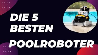 Die 5 Besten Poolroboter Test amp Vergleich 2024 [upl. by Flori]