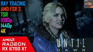 Until Dawn PC  RX 6700 XT  Ultra Settings  4K 1440p 1080p  Ray Tracing FSR 3 TSR Benchmarks [upl. by Rusty902]