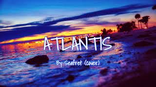 Atlantis by Seafret Cover [upl. by Lyle]