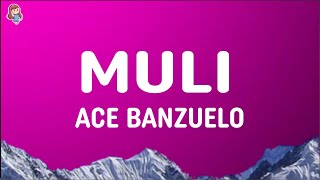 Ace Banzuelo  Muli Lyrics [upl. by Nesaj]