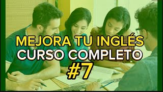 CURSO DE INGLES COMPLETO DESDE CERO NIVEL BASICO PARA PRINCIPIANTES ► CLASE 7 [upl. by Orravan]