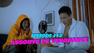 ASSOIFFE DE VENGEANCE EPISODE 10 [upl. by Nelle]