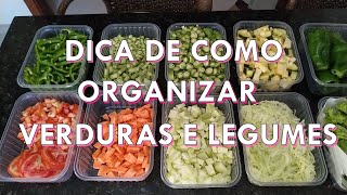 Como ORGANIZAR VERDURAS e LEGUMES para a semana [upl. by Einaej]