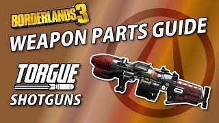 Borderlands 3 Weapon Parts Guide  Torgue Shotguns [upl. by Yrrehs]