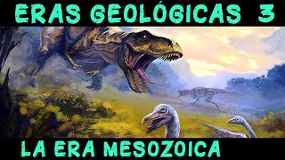 ERAS GEOLÓGICAS 3 Era Mesozoica  El origen y la extinción de los Dinosaurios Historia Mesozoico [upl. by Teerpnam]