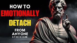 5 STOIC RULES TO EMOTIONALLY DETACH FROM SOMEONE MARCUS AURELIUS  STOICISM [upl. by Dijam]