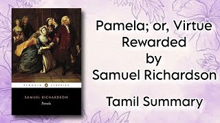 Pamela or Virtue Rewarded  Samuel Richardson  Tamil Summary  Core III Fiction  MA English MSU [upl. by Nerrag666]