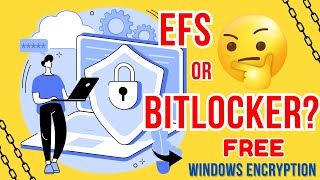 EFS vs BitLocker Which Encryption is Better for You [upl. by Bel]