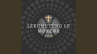 Lekunutung Le Morena [upl. by Harcourt]