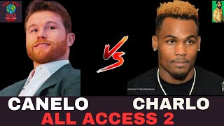 CANELO ALVAREZ VS JERMELL CHARLO ALL ACCESS 2 AND HOW THEY WHENT BACK AND FORTH ON ALL ACCES 2 [upl. by Glynis]