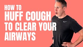 How to do the Huff Cough Breathing Technique to clear lungs airways secretions sputum phlegm [upl. by Poliard]