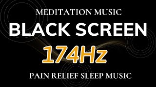 174Hz Pain Relief Sleep Music Deep Healing Music Based on Solfeggio Frequencies  Healing Frequency [upl. by Alyakcim]