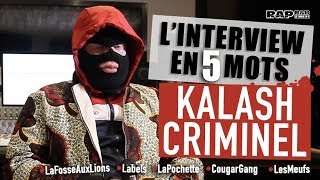 KALASH CRIMINEL en 5 mots  lalbum la polémique Cougar Gang la pochette les meufs [upl. by Shriver778]