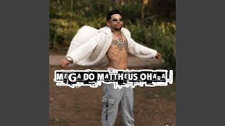 Mega do Mattheus Ohara [upl. by Keith922]