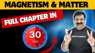 💥MAGNETISM amp MATTER💥 One Shot in 30 minutes💥CBSE Class 12 Physics 2024 👉 ArvindAcademy [upl. by Ruenhcs492]