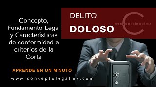 DELITO DOLOSO  CONCEPTO ALCANCES Y FUNDAMENTO LEGAL [upl. by Villada]