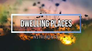 Dwelling Places Instrumental [upl. by Modnarb896]