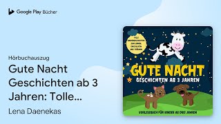 „Gute Nacht Geschichten ab 3 Jahren Tolle…“ von Lena Daenekas · Hörbuchauszug [upl. by Vonnie]