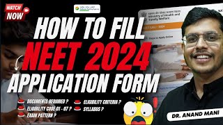 How To Fill NEET 2024 Application Form  Qualifying Exam Code 1 7 Explained  Dr Anand Mani [upl. by Aihsel562]