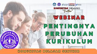 Webinar 9 quotPentingnya Perubahan Kurikulumquot [upl. by Mailliw]