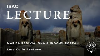 Lord Colin Renfrew  Marija Redivia DNA and IndoEuropean Origins [upl. by Leiruh]