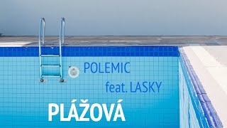 Polemic  Plážová feat Lasky Official Lyric Video [upl. by Syck]