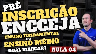 PRÉINSCRIÇÃO ENCCEJA 2024 FUNDAMENTAL OU MÉDIO QUAL PROVA MARCAR [upl. by Pfaff237]