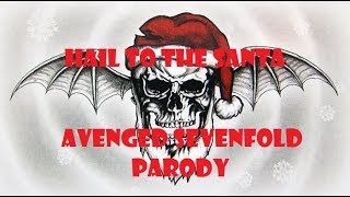 Hail to the Santa Avenged Sevenfold Christmas Parody [upl. by Morell]