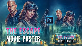 Mastering Movie Posters The Escape Speed amp Action  Photoshop Tutorial [upl. by Pappano611]