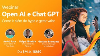 Open AI e Chat GPT como ir além do hype e gerar valor [upl. by Kylynn]