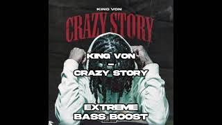 King Von  Crazy Story EXTREME BASS BOOST [upl. by Hovey]