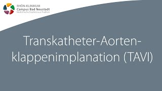 TranskatheterAortenklappenimplantation  Infofilme zur HerzOP  RHÖNKLINIKUM Campus Bad Neustadt [upl. by Strep]