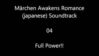 Märchen Awakens Romance japanese Sountrack  Full Power [upl. by Strohben]