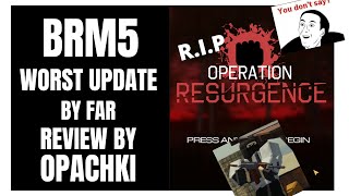 BRM5 WORST UPDATE Operation Resurgence And why I think it failed [upl. by Nuarb]