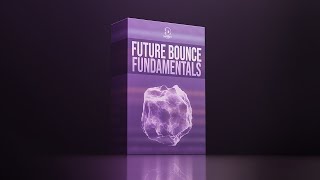 Future Bounce Fundamentals  Future Bounce Megapack  FLPs Serum Presets Samples amp More [upl. by Haroppiz]