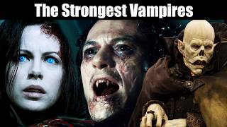 The Ultimate Strongest Vampires List [upl. by Jobie]