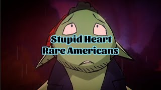 Rare Americans  Stupid Heart Lyrics [upl. by Arehc]