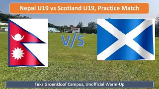 🔴LIVE Nepal U19 vs Scotland U19  Tuks Groenkloof Campus Ground  Unofficial WarmUp Match Update [upl. by Franzoni]