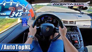 LAMBORGHINI Aventador S V12 345KMH on AUTOBAHN NO SPEED LIMIT by AutoTopNL [upl. by Sadnac]