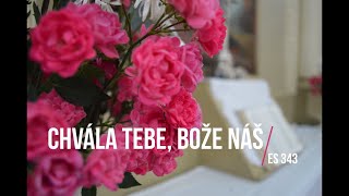 ES 343  Chvála Tebe Bože náš [upl. by Patton924]