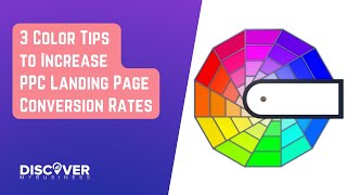 3 Color Tips to Increase PPC Landing Page Conversion Rates [upl. by Cartwright684]