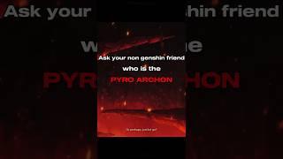 Who is the pyro Archon [upl. by Medora]