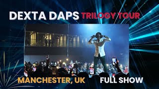 DEXTA DAPS TRILOGY TOUR MANCHESTER UK FULL SHOW [upl. by Atiekahs]