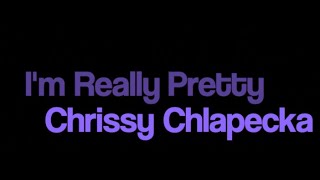 Chrissy Chlapecka Im Really Pretty karaoke onscreen lyrics [upl. by Mila]