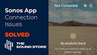 SONOS APP HELP NO PRODUCTS FOUND SOLVED The Sound Store NZ [upl. by Aicener]