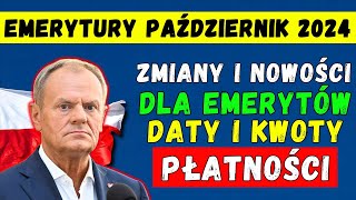 EMERYTURA PAŹDZIERNIK 2024👉 DATY I KWOTY PŁATNOŚCI🇵🇱 ZMIANY I NOWOŚCI DLA EMERYTÓW❗️ [upl. by Gibe]