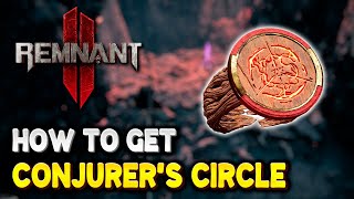 Remnant 2 How to get CONJURERS CIRCLE Ring  The Forgotten Kingdom DLC [upl. by Nayhr]