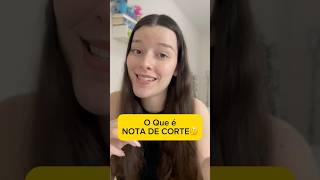 O QUE É NOTA DE CORTE E PORQUE ELA É IMPORTANTE🚨sisu enem faculdade vestibular estudos [upl. by Nilra823]