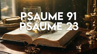 PSAUME 91 et PSAUME 23  Les deux prières les plus puissantes de la Bible [upl. by Wye869]